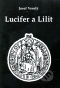 Kniha: Lucifer a Lilit (Josef Veselý), 2003 Kniha: Lucifer a Lilit (Josef Veselý), 2003