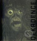 Kniha: Dekadence: V barvách chorobných (Luboš Merhaut). Arbor vitae, 2006 Kniha: Dekadence: V barvách chorobných (Luboš Merhaut). Arbor vitae, 2006