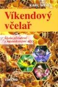 Kniha: Víkendový včelař (Karl Weiss). Víkend, 2010 Kniha: Víkendový včelař (Karl Weiss). Víkend, 2010