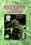 Kniha: Recepty z konopí (Adam Gottlieb). Naše vojsko CZ, 2012 Kniha: Recepty z konopí (Adam Gottlieb). Naše vojsko CZ, 2012