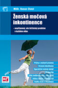 Kniha: Ženská močová inkontinence (Roman Chmel). Mladá fronta, 2010 Kniha: Ženská močová inkontinence (Roman Chmel). Mladá fronta, 2010