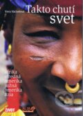Kniha: Takto chutí svet (Viera Václavková). Ringier Axel Springer Slovakia, 2011 Kniha: Takto chutí svet (Viera Václavková). Ringier Axel Springer Slovakia, 2011