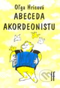 Kniha: Abeceda akordeonistu (Oľga Hricová). Hudobný fond Bratislava, 2002 Kniha: Abeceda akordeonistu (Oľga Hricová). Hudobný fond Bratislava, 2002
