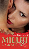Kniha: Miluji kaskadéra (Jane Banksová). Čas, 2012 Kniha: Miluji kaskadéra (Jane Banksová). Čas, 2012