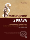 Kniha: Maturujeme z práva (Pavel Káňa). Montanex, 2012 Kniha: Maturujeme z práva (Pavel Káňa). Montanex, 2012