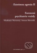 Kniha: Extrémna agresia II. (Anton Heretik a Vladimír Novotný). Psychoprof, 2012 Kniha: Extrémna agresia II. (Anton Heretik a Vladimír Novotný). Psychoprof, 2012