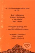 Kniha: Deti s odkladom školskej dochádzky a ich úspešný štart v škole (Drahomíra Jucovičová, Hana Žáčková a Sandra Srholcová), 2007 Kniha: Deti s odkladom školskej dochádzky a ich úspešný štart v škole (Drahomíra Jucovičová, Hana Žáčková a Sandra Srholcová), 2007