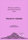 Kniha: Smyslové vnímání (Drahomíra Jucovičová a Hana Žáčková). D&H, 2007 Kniha: Smyslové vnímání (Drahomíra Jucovičová a Hana Žáčková). D&H, 2007