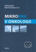 Kniha: MikroRNA v onkologii (Marek Svoboda, Ondřej Slabý a kolektiv). Galén, 2012 Kniha: MikroRNA v onkologii (Marek Svoboda, Ondřej Slabý a kolektiv). Galén, 2012