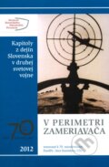 Kniha: V perimetri zameriavača (Ján Stanislav). Múzeum SNP, 2012 Kniha: V perimetri zameriavača (Ján Stanislav). Múzeum SNP, 2012