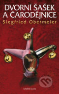 Kniha: Dvorní šašek a čarodějnice (Siegfried Obermeier). Knižní klub, 2012 Kniha: Dvorní šašek a čarodějnice (Siegfried Obermeier). Knižní klub, 2012