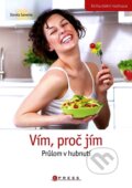 Kniha: Vím, proč jím (Dorota Sanecka). CPRESS, 2012 Kniha: Vím, proč jím (Dorota Sanecka). CPRESS, 2012