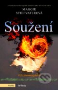 Kniha: Soužení (Maggie Stiefvater). Motto, 2012 Kniha: Soužení (Maggie Stiefvater). Motto, 2012