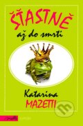 Kniha: Šťastně až do smrti (Katarina Mazetti). Motto, 2012 Kniha: Šťastně až do smrti (Katarina Mazetti). Motto, 2012