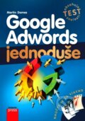 Kniha: Google Adwords Jednoduše (Martin Domes). Computer Press, 2012 Kniha: Google Adwords Jednoduše (Martin Domes). Computer Press, 2012