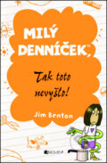 Kniha: Milý denníček, tak toto nevyšlo! (Jim Benton). Fragment, 2012 Kniha: Milý denníček, tak toto nevyšlo! (Jim Benton). Fragment, 2012