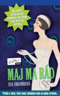 Kniha: Maj ma rád (Eva Urbaníková). Evitapress, 2013 Kniha: Maj ma rád (Eva Urbaníková). Evitapress, 2013