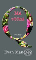 Kniha: Má věčná Q (Evan Mandery). Baronet, 2012 Kniha: Má věčná Q (Evan Mandery). Baronet, 2012