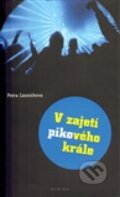 Kniha: V zajetí pikového krále (Petra Lázničková). Eroika, 2012 Kniha: V zajetí pikového krále (Petra Lázničková). Eroika, 2012