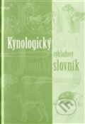 Kynologický výkladový slovník - Eva Horová, Lukáš Jebavý, Helena Kholová, Ivona Svobodová, 2012