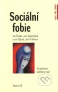 Kniha: Sociální fóbie (Ján Praško a kolektív). Portál, 2012 Kniha: Sociální fóbie (Ján Praško a kolektív). Portál, 2012