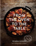Kniha: From the Oven to the Table (Diana Henry). Octopus Publishing Group, 2019 Kniha: From the Oven to the Table (Diana Henry). Octopus Publishing Group, 2019