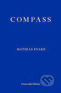 Kniha: Compass (Mathias Enard). Fitzcarraldo Editions, 2017 Kniha: Compass (Mathias Enard). Fitzcarraldo Editions, 2017
