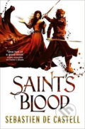 Kniha: Saint´s Blood (Sebastien de Castell). Quercus, 2017 Kniha: Saint´s Blood (Sebastien de Castell). Quercus, 2017