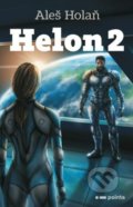 Kniha: Helon 2 (Aleš Holaň). Pointa, 2022 Kniha: Helon 2 (Aleš Holaň). Pointa, 2022
