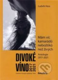 Kniha: Divoké víno. Antologie 2017–2021 (Ludvík Hess). Slovart CZ, 2021 Kniha: Divoké víno. Antologie 2017–2021 (Ludvík Hess). Slovart CZ, 2021