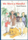 Kniha: We Were a Handful (Karel Poláček). Karolinum, 2007 Kniha: We Were a Handful (Karel Poláček). Karolinum, 2007