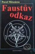 Kniha: Faustův odkaz (Pavel Meszáros). AOS Publishing, 1999 Kniha: Faustův odkaz (Pavel Meszáros). AOS Publishing, 1999