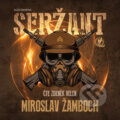 Audiokniha: Seržant (Miroslav Žamboch). Walker & Volf - audio vydavatelství, 2021 Audiokniha: Seržant (Miroslav Žamboch). Walker & Volf - audio vydavatelství, 2021