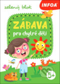 Kniha: Zábava pro chytré děti (INFOA). INFOA, 2021 Kniha: Zábava pro chytré děti (INFOA). INFOA, 2021