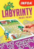 Kniha: Labyrinty pro děti/pre deti (INFOA). INFOA, 2021 Kniha: Labyrinty pro děti/pre deti (INFOA). INFOA, 2021