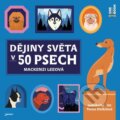 Audiokniha: Dějiny světa v 50 psech (Mackenzi Lee). OneHotBook, 2021 Audiokniha: Dějiny světa v 50 psech (Mackenzi Lee). OneHotBook, 2021