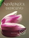 Kniha: Nevädnúce dedičstvo (Peter Vancák). OZ Maják nádeje, 2021 Kniha: Nevädnúce dedičstvo (Peter Vancák). OZ Maják nádeje, 2021