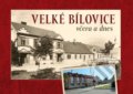 Kniha: Velké Bílovice včera a dnes (Jaroslav Čech). Tváře, 2021 Kniha: Velké Bílovice včera a dnes (Jaroslav Čech). Tváře, 2021