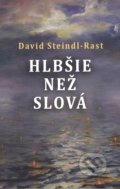 Kniha: Hlbšie než slová (David Steindl Rast). Petrus, 2021 Kniha: Hlbšie než slová (David Steindl Rast). Petrus, 2021