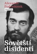 Kniha: Sovětští disidenti (Alexandr Podrabinek). Pulchra, 2022 Kniha: Sovětští disidenti (Alexandr Podrabinek). Pulchra, 2022
