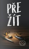 Kniha: Přežít (Carl D. Lucas). Klika, 2021 Kniha: Přežít (Carl D. Lucas). Klika, 2021