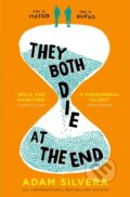 E-kniha: They Both Die at the End (Adam Silvera). Simon & Schuster, 2017 E-kniha: They Both Die at the End (Adam Silvera). Simon & Schuster, 2017