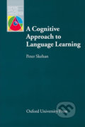 Kniha: Oxford Applied Linguistics a Cognitive Approach to Language Learning (Peter Skehan). Oxford University Press, 1998 Kniha: Oxford Applied Linguistics a Cognitive Approach to Language Learning (Peter Skehan). Oxford University Press, 1998