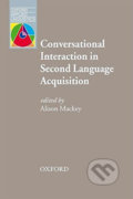 Kniha: Oxford Applied Linguistics - Conversational Interaction in Second Language Acquisition (2nd) (Alison Mackey). Oxford University Press Kniha: Oxford Applied Linguistics - Conversational Interaction in Second Language Acquisition (2nd) (Alison Mackey). Oxford University Press