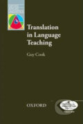 Kniha: Oxford Applied Linguistics - Translation in Language Teaching (Guy Cook). Oxford University Press, 2010 Kniha: Oxford Applied Linguistics - Translation in Language Teaching (Guy Cook). Oxford University Press, 2010