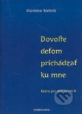 Kniha: Dovoľte deťom prichádzať ku mne (Stanislaw Bielecki). Dobrá kniha, 2002 Kniha: Dovoľte deťom prichádzať ku mne (Stanislaw Bielecki). Dobrá kniha, 2002