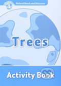 Oxford Read and Discover: Level 1 - Trees Activity Book - Rachel Bladon, Oxford University Press, 2013