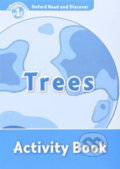 Kniha: Oxford Read and Discover: Level 1 - Trees Activity Book (Rachel Bladon). Oxford University Press, 2013 Kniha: Oxford Read and Discover: Level 1 - Trees Activity Book (Rachel Bladon). Oxford University Press, 2013