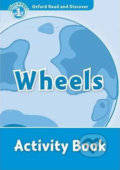 Kniha: Oxford Read and Discover: Level 1 - Wheels Activity Book (Rob Sved). Oxford University Press, 2012 Kniha: Oxford Read and Discover: Level 1 - Wheels Activity Book (Rob Sved). Oxford University Press, 2012
