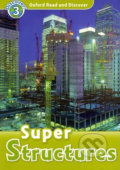 Kniha: Oxford Read and Discover: Level 3 - Super Structures (Richard Northcott). Oxford University Press, 2010 Kniha: Oxford Read and Discover: Level 3 - Super Structures (Richard Northcott). Oxford University Press, 2010